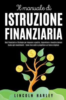 Paperback Il manuale di Istruzione Finanziaria [Italian] Book