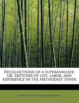 Paperback Recollections of a Superannuate; Or, Sketches of Life, Labor, and Experience in the Methodist Itiner Book
