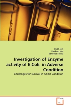 Paperback Investigation of Enzyme activity of E.Coli. in Adverse Condition Book