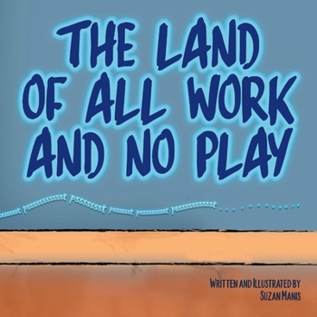 Paperback The Land of All Work and No Play Book