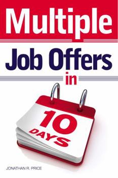 Paperback Multiple Job Offers In 10 days: Your Two-Week Plan to Finding a Great Job Book