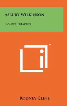 Hardcover Asbury Wilkinson: Pioneer Preacher Book