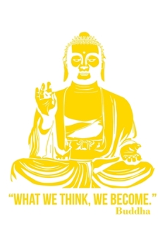 Paperback Buddha - What we thing We Become: 6x9 120 pages dot grid - Your personal Diary Book
