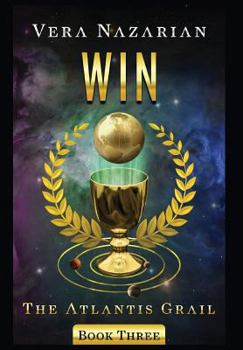 Win - Book #3 of the Atlantis Grail