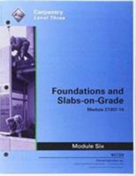 Paperback 27307-14 Foundations and Slab-on-Grade: 27307-14 Foundations and Slab-on-Grade Trainee Guide Trainee Guide Book