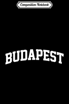 Paperback Composition Notebook: Budapest Vintage Retro Sports Team College Gym Arch Journal/Notebook Blank Lined Ruled 6x9 100 Pages Book