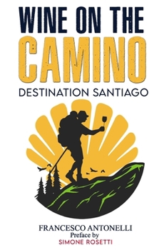 Paperback Wine on the Camino: Destination Santiago Book