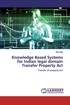 Paperback Knowledge Based Systems for Indian legal domain Transfer Property Act Book