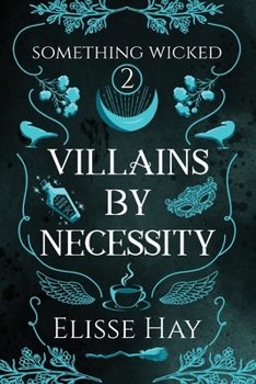 Villains by Necessity: An Urban Fantasy Adventure - Book #2 of the Something Wicked