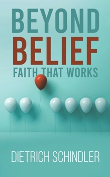 Paperback Beyond Belief - Faith That Works Book