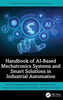 Hardcover Handbook of AI-Based Mechatronics Systems and Smart Solutions in Industrial Automation Book