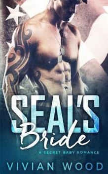 SEAL's Bride: A Secret Baby Romance - Book #1 of the Small Town SEALs