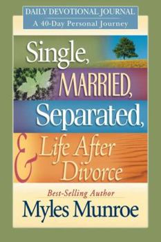 Paperback Single, Married, Separated and Life After Divorce Daily Study: A 40 Day Personal Journey Book