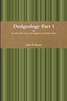 Paperback Dodgyology or (A study of the lost youth engaged in pessimistic hope) Book