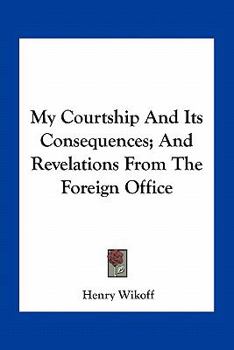 My Courtship and Its Consequences