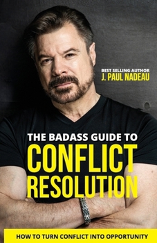 Paperback The Badass Guide to Conflict Resolution: How to turn conflict into opportunity Book