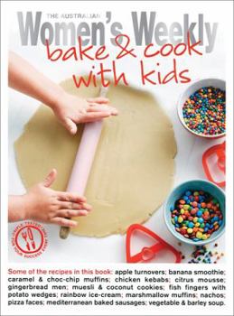 Paperback Bake and Cook with Kids (The Australian Women's Weekly: New Essentials) Book