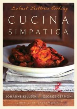 Hardcover Cucina Simpatica: Robust Trattoria Cooking from Al Forno Book