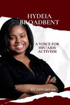 Paperback Hydeia Broadbent: A Voice for HIV/AIDS Activism Book