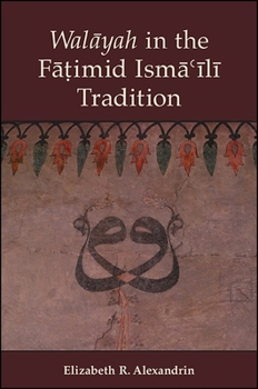 Paperback Walāyah in the Fāṭimid Ismāʿīlī Tradition Book