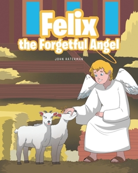 Paperback Felix the Forgetful Angel Book