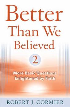 Paperback Better Than We Believed 2 More Basic Questions Enlightened by Faith Book