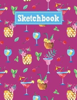 Paperback Sketchbook: 8.5 x 11 Notebook for Creative Drawing and Sketching Activities with Watercolor Cocktails Themed Cover Design Book