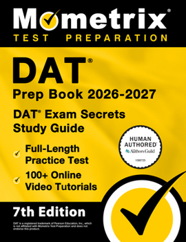 Paperback DAT Prep Book 2026-2027 - DAT Exam Secrets Study Guide, Full-Length Practice Test, 100+ Online Video Tutorials: [7th Edition] Book