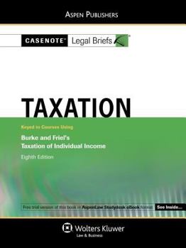 Paperback Casenote Legal Briefs Taxation: Keyed to Burke and Friel Book
