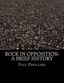 Paperback Rock In Opposition: A Brief History Book