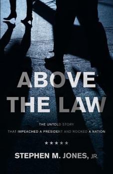 Paperback Above The Law: The Untold Story That Impeached a President and Rocked a Nation Book