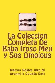 Paperback La Coleccion Completa De Baba Iroso Meji y Sus Omolous [Spanish] Book