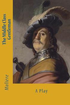 Le Bourgeois Gentilhomme (French Edition)