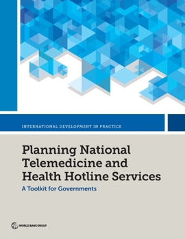 Paperback Planning National Telemedicine and Health Hotline Services: A Toolkit for Governments Book