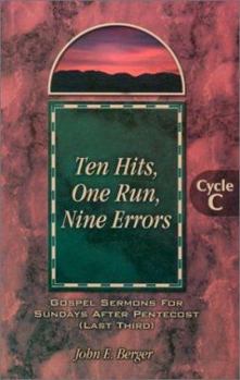 Paperback Ten Hits, One Run, Nine Errors: Gospel Lesson Sermons for Pentecost Last Third, Cycle C Book