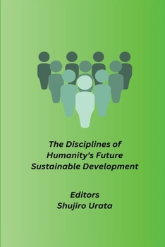 Paperback The Disciplines of Humanity's Future Sustainable Development Book