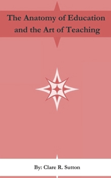 Paperback The Anatomy of Education and the Art of Teaching Book