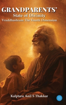 Hardcover Grandparents' State of Divinity - Vruddhashram: The Fourth Dimension Book