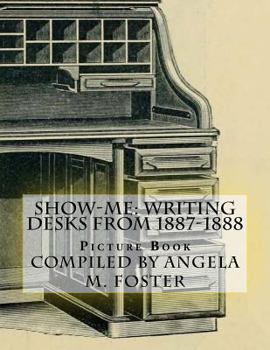 Paperback Show-Me: Writing Desks From 1887-1888 (Picture Book) Book