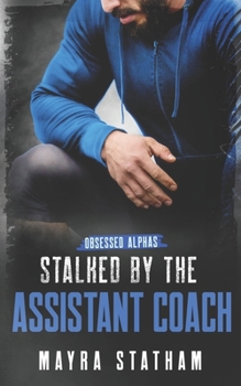 Paperback Stalked by the Assistant Coach: Friends-to-lovers Stalker Romance Book