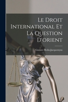 Paperback Le Droit International Et La Question D'orient [French] Book