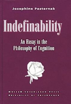 Hardcover Indefinability: An Essay in the Philosophy of Cognition Book