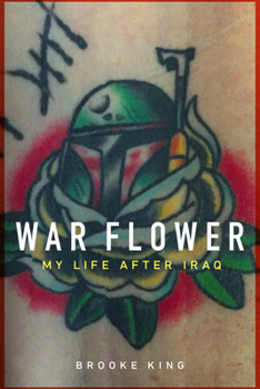 Hardcover War Flower: My Life After Iraq Book