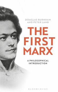 Paperback The First Marx: A Philosophical Introduction Book