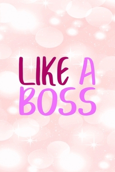 Paperback Like A Boss: All Purpose 6x9" Blank Lined Notebook Journal Way Better Than A Card Trendy Unique Gift Pink Bubbles Bossy Girl Book