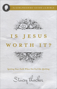 Paperback Is Jesus Worth It?: Igniting Your Faith When You Feel Like Quitting Book
