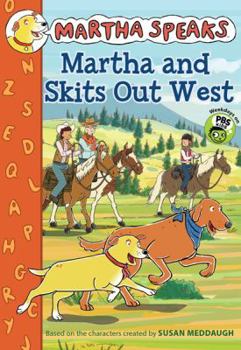 Martha Speaks: Martha and Skits Out West - Book  of the Martha Speaks Readers