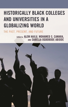 Paperback Historically Black Colleges and Universities in a Globalizing World: The Past, Present, and Future Book