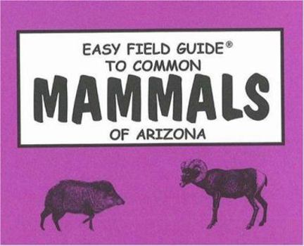 Paperback Easy Field Guide to Mammals of Arizona Book