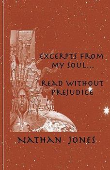 Paperback Excerpts From My Soul...Read Without Prejudice Book